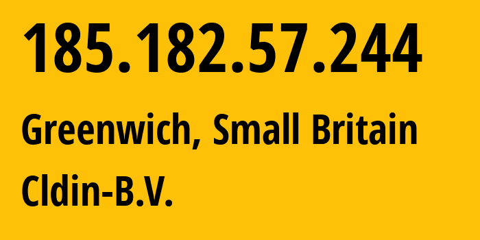 IP address 185.182.57.244 (Greenwich, England, Small Britain) get location, coordinates on map, ISP provider AS48635 Cldin-B.V. // who is provider of ip address 185.182.57.244, whose IP address