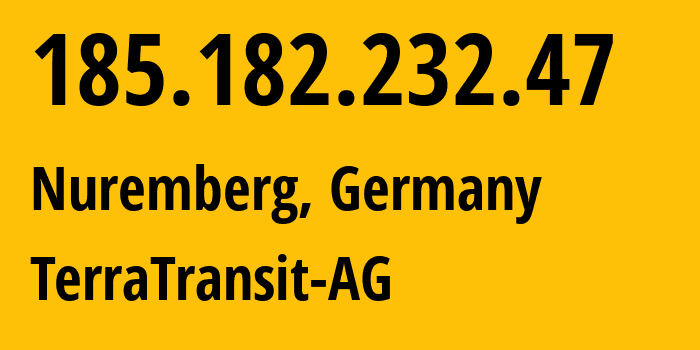 IP-адрес 185.182.232.47 (Нюрнберг, Бавария, Германия) определить местоположение, координаты на карте, ISP провайдер AS42366 TerraTransit-AG // кто провайдер айпи-адреса 185.182.232.47