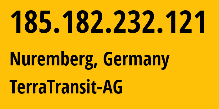 IP-адрес 185.182.232.121 (Нюрнберг, Бавария, Германия) определить местоположение, координаты на карте, ISP провайдер AS42366 TerraTransit-AG // кто провайдер айпи-адреса 185.182.232.121