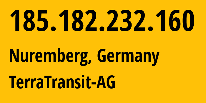 IP-адрес 185.182.232.160 (Нюрнберг, Бавария, Германия) определить местоположение, координаты на карте, ISP провайдер AS42366 TerraTransit-AG // кто провайдер айпи-адреса 185.182.232.160