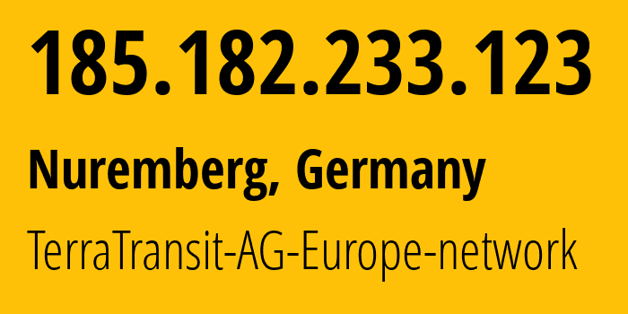 IP-адрес 185.182.233.123 (Нюрнберг, Бавария, Германия) определить местоположение, координаты на карте, ISP провайдер AS42366 TerraTransit-AG-Europe-network // кто провайдер айпи-адреса 185.182.233.123