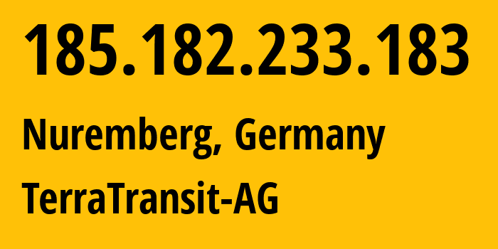 IP address 185.182.233.183 (Nuremberg, Bavaria, Germany) get location, coordinates on map, ISP provider AS42366 TerraTransit-AG // who is provider of ip address 185.182.233.183, whose IP address