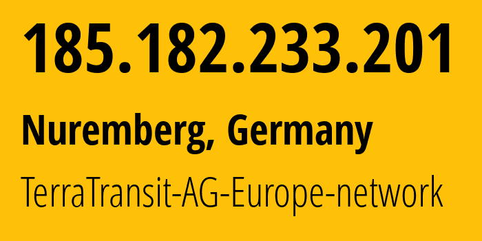 IP address 185.182.233.201 (Nuremberg, Bavaria, Germany) get location, coordinates on map, ISP provider AS42366 TerraTransit-AG-Europe-network // who is provider of ip address 185.182.233.201, whose IP address