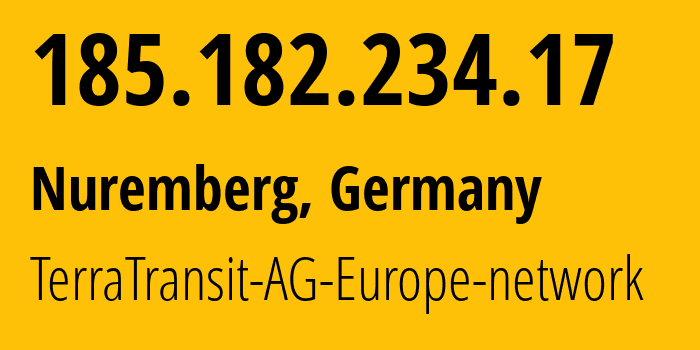 IP address 185.182.234.17 (Nuremberg, Bavaria, Germany) get location, coordinates on map, ISP provider AS42366 TerraTransit-AG-Europe-network // who is provider of ip address 185.182.234.17, whose IP address