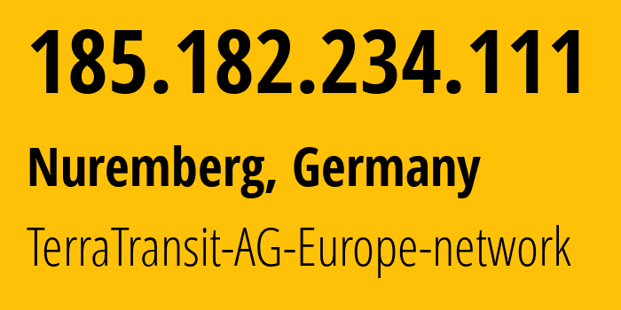 IP address 185.182.234.111 (Nuremberg, Bavaria, Germany) get location, coordinates on map, ISP provider AS42366 TerraTransit-AG-Europe-network // who is provider of ip address 185.182.234.111, whose IP address