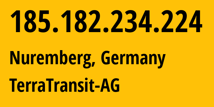 IP address 185.182.234.224 (Nuremberg, Bavaria, Germany) get location, coordinates on map, ISP provider AS42366 TerraTransit-AG // who is provider of ip address 185.182.234.224, whose IP address