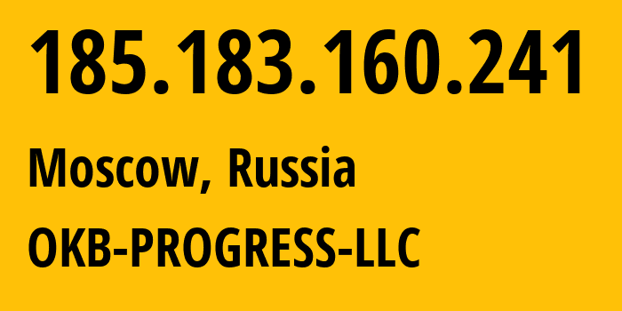 IP-адрес 185.183.160.241 (Москва, Москва, Россия) определить местоположение, координаты на карте, ISP провайдер AS39238 OKB-PROGRESS-LLC // кто провайдер айпи-адреса 185.183.160.241