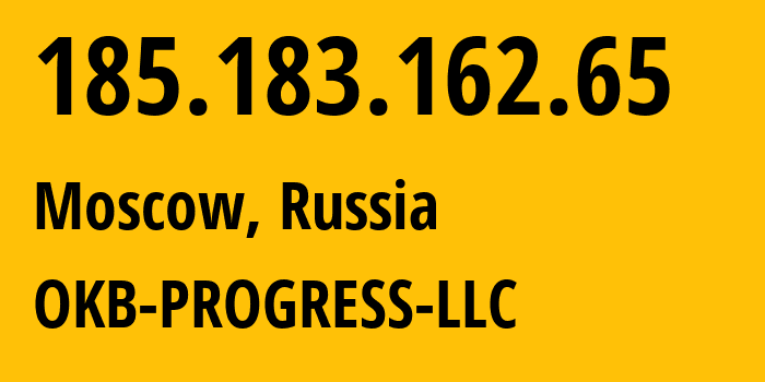 IP-адрес 185.183.162.65 (Москва, Москва, Россия) определить местоположение, координаты на карте, ISP провайдер AS39238 OKB-PROGRESS-LLC // кто провайдер айпи-адреса 185.183.162.65