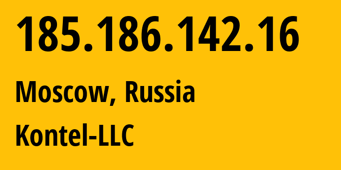 IP address 185.186.142.16 (Moscow, Moscow, Russia) get location, coordinates on map, ISP provider AS204490 Kontel-LLC // who is provider of ip address 185.186.142.16, whose IP address