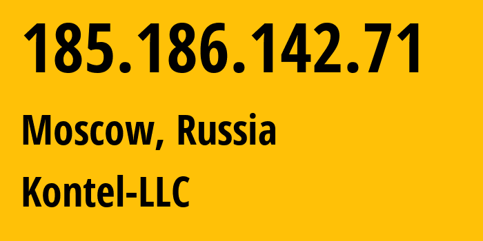 IP address 185.186.142.71 (Moscow, Moscow, Russia) get location, coordinates on map, ISP provider AS204490 Kontel-LLC // who is provider of ip address 185.186.142.71, whose IP address