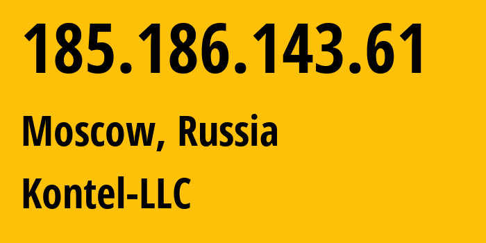 IP-адрес 185.186.143.61 (Москва, Москва, Россия) определить местоположение, координаты на карте, ISP провайдер AS204490 Kontel-LLC // кто провайдер айпи-адреса 185.186.143.61