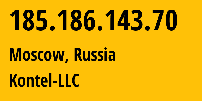 IP-адрес 185.186.143.70 (Москва, Москва, Россия) определить местоположение, координаты на карте, ISP провайдер AS204490 Kontel-LLC // кто провайдер айпи-адреса 185.186.143.70