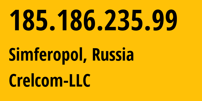 IP-адрес 185.186.235.99 (Симферополь, Республика Крым, Россия) определить местоположение, координаты на карте, ISP провайдер AS6789 Crelcom-LLC // кто провайдер айпи-адреса 185.186.235.99