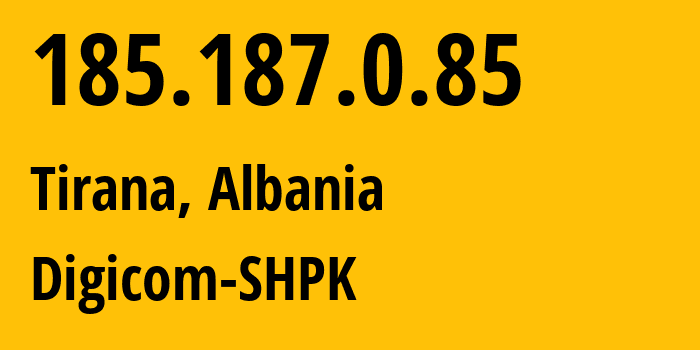 IP-адрес 185.187.0.85 (Тирана, область Тирана, Албания) определить местоположение, координаты на карте, ISP провайдер AS35444 Digicom-SHPK // кто провайдер айпи-адреса 185.187.0.85