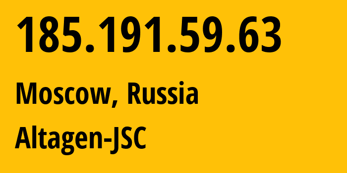 IP address 185.191.59.63 (Moscow, Moscow, Russia) get location, coordinates on map, ISP provider AS50473 Altagen-JSC // who is provider of ip address 185.191.59.63, whose IP address