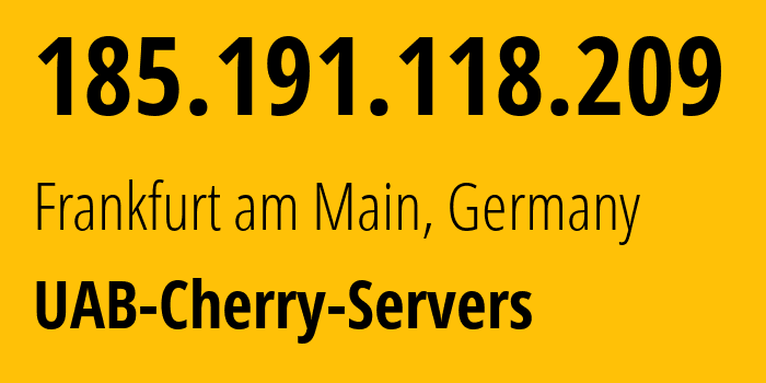 IP address 185.191.118.209 (Frankfurt am Main, Hesse, Germany) get location, coordinates on map, ISP provider AS213896 UAB-Cherry-Servers // who is provider of ip address 185.191.118.209, whose IP address