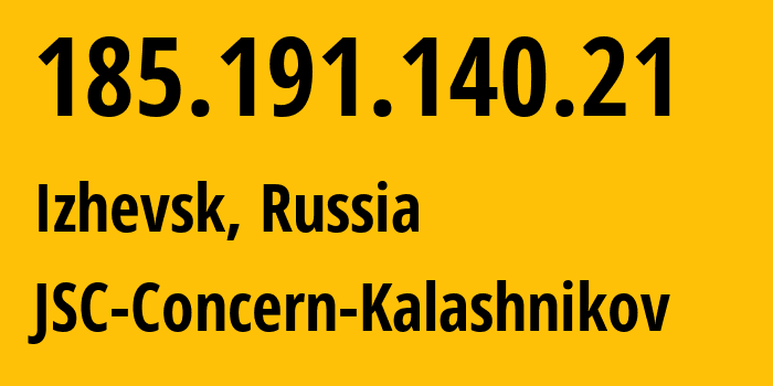 IP-адрес 185.191.140.21 (Ижевск, Удмуртия, Россия) определить местоположение, координаты на карте, ISP провайдер AS60942 JSC-Concern-Kalashnikov // кто провайдер айпи-адреса 185.191.140.21