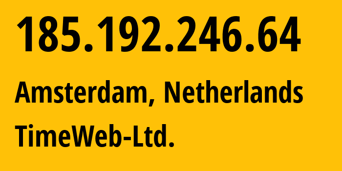 IP-адрес 185.192.246.64 (Амстердам, Северная Голландия, Нидерланды) определить местоположение, координаты на карте, ISP провайдер AS9123 TimeWeb-Ltd. // кто провайдер айпи-адреса 185.192.246.64