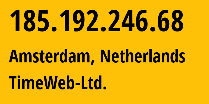 IP-адрес 185.192.246.68 (Амстердам, Северная Голландия, Нидерланды) определить местоположение, координаты на карте, ISP провайдер AS9123 TimeWeb-Ltd. // кто провайдер айпи-адреса 185.192.246.68