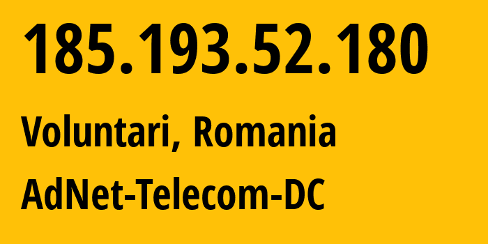 IP address 185.193.52.180 (Voluntari, Ilfov, Romania) get location, coordinates on map, ISP provider AS44679 AdNet-Telecom-DC // who is provider of ip address 185.193.52.180, whose IP address