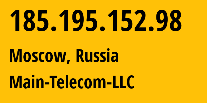 IP-адрес 185.195.152.98 (Москва, Москва, Россия) определить местоположение, координаты на карте, ISP провайдер AS39068 Main-Telecom-LLC // кто провайдер айпи-адреса 185.195.152.98