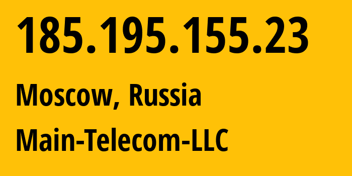 IP-адрес 185.195.155.23 (Москва, Москва, Россия) определить местоположение, координаты на карте, ISP провайдер AS39068 Main-Telecom-LLC // кто провайдер айпи-адреса 185.195.155.23