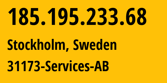 IP-адрес 185.195.233.68 (Стокгольм, Stockholm County, Швеция) определить местоположение, координаты на карте, ISP провайдер AS39351 31173-Services-AB // кто провайдер айпи-адреса 185.195.233.68