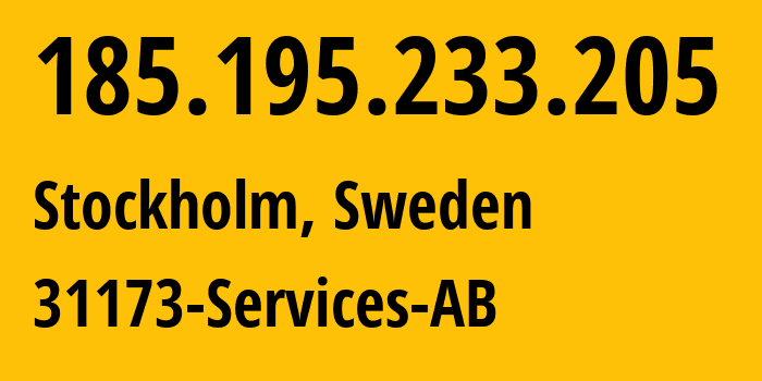 IP-адрес 185.195.233.205 (Стокгольм, Stockholm County, Швеция) определить местоположение, координаты на карте, ISP провайдер AS39351 31173-Services-AB // кто провайдер айпи-адреса 185.195.233.205