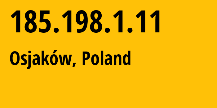 IP-адрес 185.198.1.11 (Осьякув, Лодзинское воеводство, Польша) определить местоположение, координаты на карте, ISP провайдер AS206052 Krzysztof-Pluciennik-Bartlomiej-trading-as-PRONET-SERWIS // кто провайдер айпи-адреса 185.198.1.11