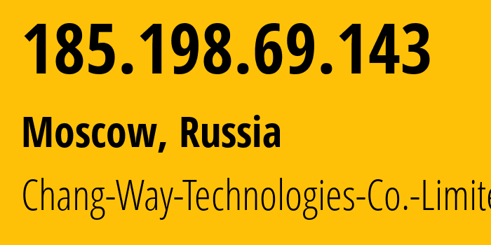 IP-адрес 185.198.69.143 (Москва, Москва, Россия) определить местоположение, координаты на карте, ISP провайдер AS57523 Chang-Way-Technologies-Co.-Limited // кто провайдер айпи-адреса 185.198.69.143