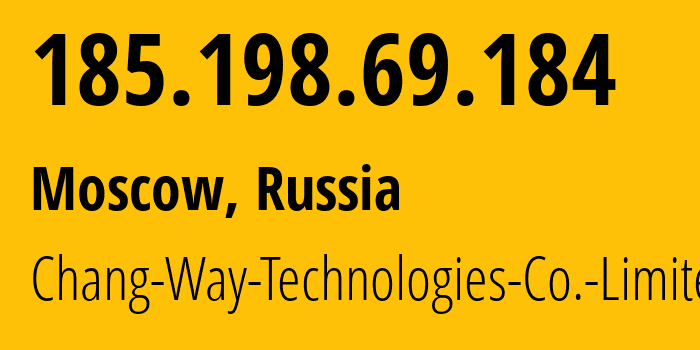 IP address 185.198.69.184 (Moscow, Moscow, Russia) get location, coordinates on map, ISP provider AS57523 Chang-Way-Technologies-Co.-Limited // who is provider of ip address 185.198.69.184, whose IP address