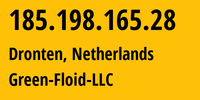 IP address 185.198.165.28 (Dronten, Flevoland, Netherlands) get location, coordinates on map, ISP provider AS21100 Green-Floid-LLC // who is provider of ip address 185.198.165.28, whose IP address