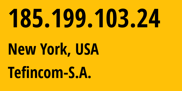 IP address 185.199.103.24 (New York, New York, USA) get location, coordinates on map, ISP provider AS136787 PacketHub-S.A. // who is provider of ip address 185.199.103.24, whose IP address