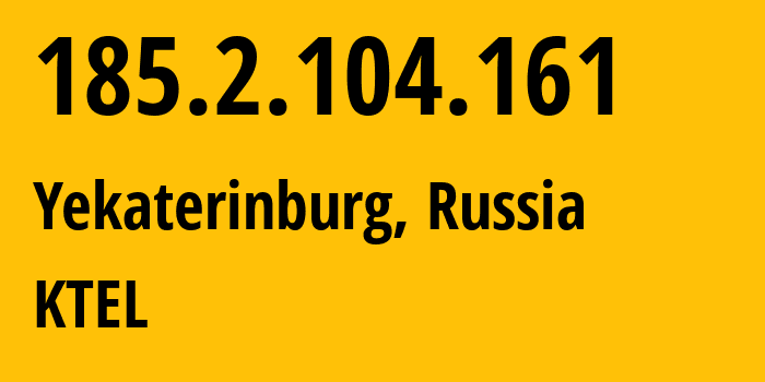 IP-адрес 185.2.104.161 (Екатеринбург, Свердловская Область, Россия) определить местоположение, координаты на карте, ISP провайдер AS48642 KTEL // кто провайдер айпи-адреса 185.2.104.161