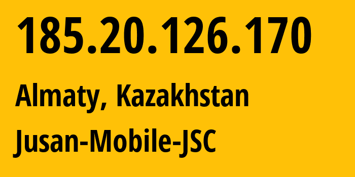 IP-адрес 185.20.126.170 (Алматы, Алматы, Казахстан) определить местоположение, координаты на карте, ISP провайдер AS35104 Jusan-Mobile-JSC // кто провайдер айпи-адреса 185.20.126.170