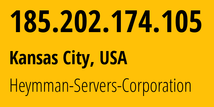 IP-адрес 185.202.174.105 (Канзас-Сити, Миссури, США) определить местоположение, координаты на карте, ISP провайдер AS62164 Heymman-Servers-Corporation // кто провайдер айпи-адреса 185.202.174.105
