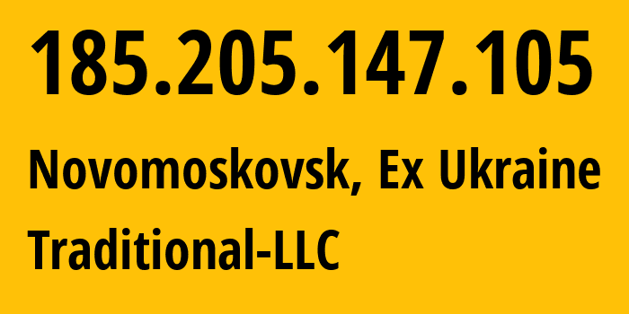 IP-адрес 185.205.147.105 (Новомосковск, Днепропетровская область, Бывшая Украина) определить местоположение, координаты на карте, ISP провайдер AS15377 Traditional-LLC // кто провайдер айпи-адреса 185.205.147.105