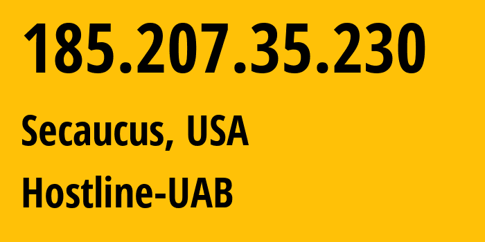 IP-адрес 185.207.35.230 (Secaucus, Нью-Джерси, США) определить местоположение, координаты на карте, ISP провайдер AS198651 Hostline-UAB // кто провайдер айпи-адреса 185.207.35.230