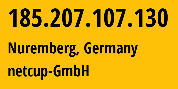 IP address 185.207.107.130 (Nuremberg, Bavaria, Germany) get location, coordinates on map, ISP provider AS197540 netcup-GmbH // who is provider of ip address 185.207.107.130, whose IP address