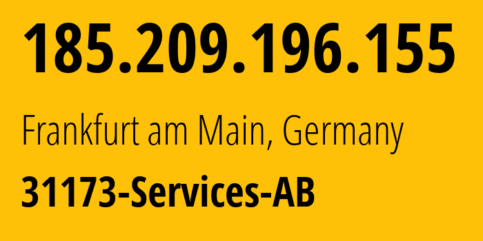 IP-адрес 185.209.196.155 (Франкфурт, Гессен, Германия) определить местоположение, координаты на карте, ISP провайдер AS39351 31173-Services-AB // кто провайдер айпи-адреса 185.209.196.155
