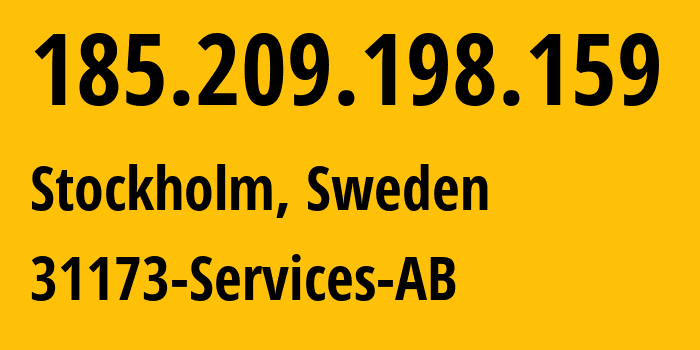 IP address 185.209.198.159 (Stockholm, Stockholm County, Sweden) get location, coordinates on map, ISP provider AS39351 31173-Services-AB // who is provider of ip address 185.209.198.159, whose IP address