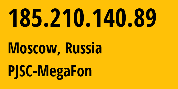 IP address 185.210.140.89 (Moscow, Moscow, Russia) get location, coordinates on map, ISP provider AS31133 PJSC-MegaFon // who is provider of ip address 185.210.140.89, whose IP address