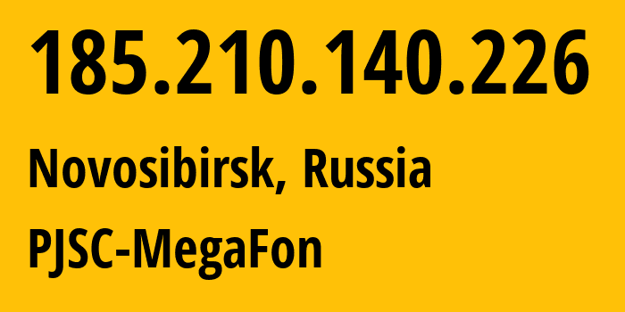 IP-адрес 185.210.140.226 (Новосибирск, Новосибирская Область, Россия) определить местоположение, координаты на карте, ISP провайдер AS31133 PJSC-MegaFon // кто провайдер айпи-адреса 185.210.140.226