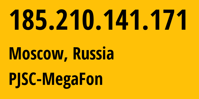 IP address 185.210.141.171 (Moscow, Moscow, Russia) get location, coordinates on map, ISP provider AS31133 PJSC-MegaFon // who is provider of ip address 185.210.141.171, whose IP address