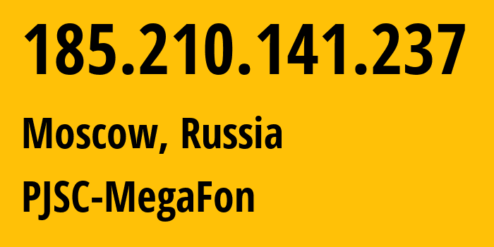 IP address 185.210.141.237 (Moscow, Moscow, Russia) get location, coordinates on map, ISP provider AS31133 PJSC-MegaFon // who is provider of ip address 185.210.141.237, whose IP address