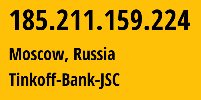 IP-адрес 185.211.159.224 (Москва, Москва, Россия) определить местоположение, координаты на карте, ISP провайдер AS205638 Tinkoff-Bank-JSC // кто провайдер айпи-адреса 185.211.159.224