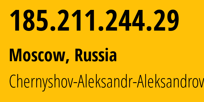 IP-адрес 185.211.244.29 (Москва, Москва, Россия) определить местоположение, координаты на карте, ISP провайдер AS202984 Chernyshov-Aleksandr-Aleksandrovich // кто провайдер айпи-адреса 185.211.244.29