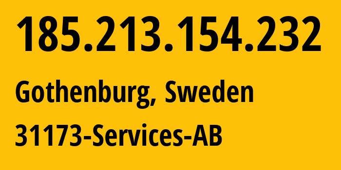 IP-адрес 185.213.154.232 (Гётеборг, Вестра-Гёталанд, Швеция) определить местоположение, координаты на карте, ISP провайдер AS39351 31173-Services-AB // кто провайдер айпи-адреса 185.213.154.232