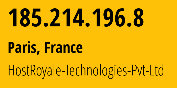 IP address 185.214.196.8 (Paris, Île-de-France, France) get location, coordinates on map, ISP provider AS203020 HostRoyale-Technologies-Pvt-Ltd // who is provider of ip address 185.214.196.8, whose IP address