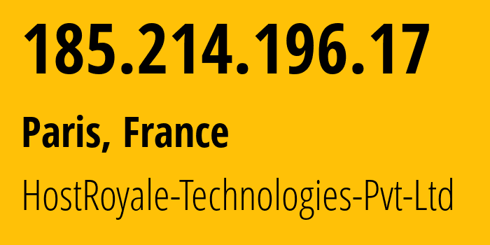 IP address 185.214.196.17 (Paris, Île-de-France, France) get location, coordinates on map, ISP provider AS203020 HostRoyale-Technologies-Pvt-Ltd // who is provider of ip address 185.214.196.17, whose IP address